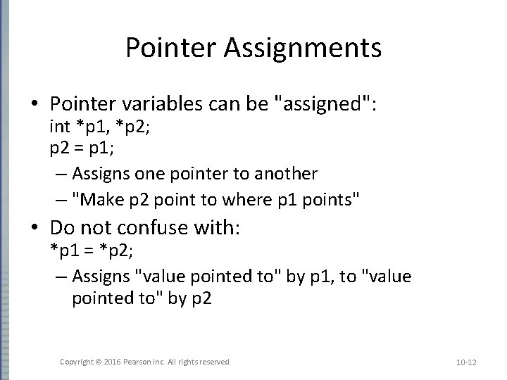 Pointer Assignments • Pointer variables can be "assigned": int *p 1, *p 2; p Pointer Assignments • Pointer variables can be "assigned": int *p 1, *p 2; p