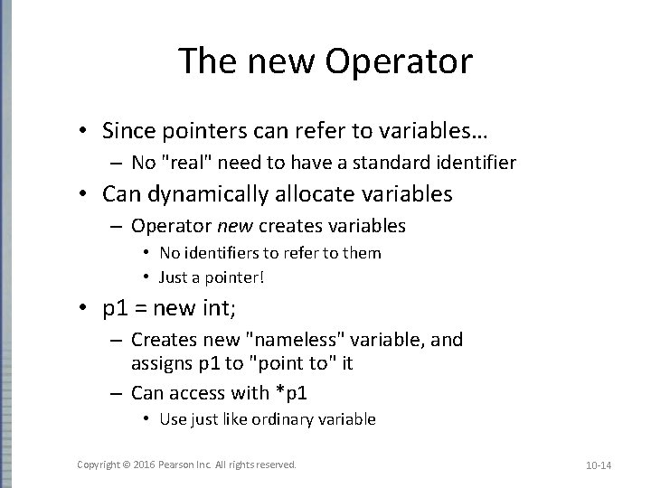 The new Operator • Since pointers can refer to variables… – No "real" need The new Operator • Since pointers can refer to variables… – No "real" need