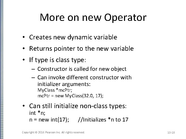 More on new Operator • Creates new dynamic variable • Returns pointer to the More on new Operator • Creates new dynamic variable • Returns pointer to the