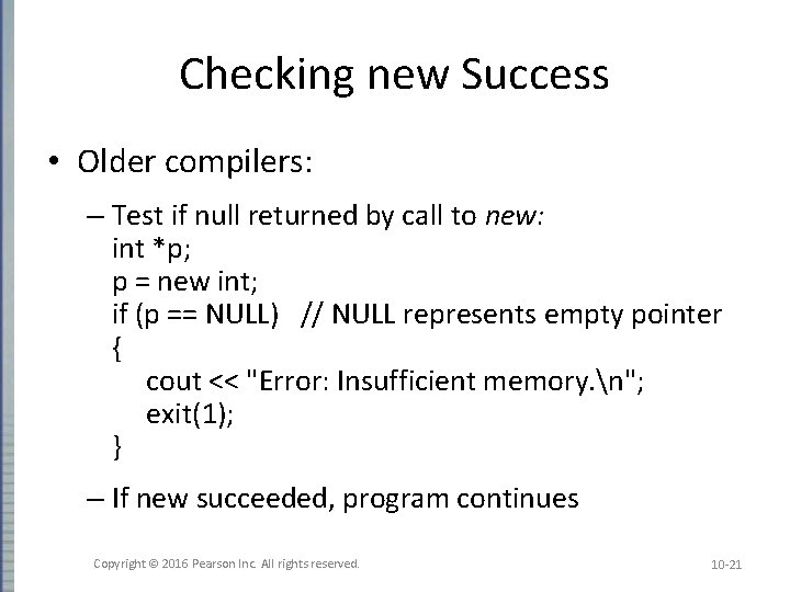 Checking new Success • Older compilers: – Test if null returned by call to Checking new Success • Older compilers: – Test if null returned by call to