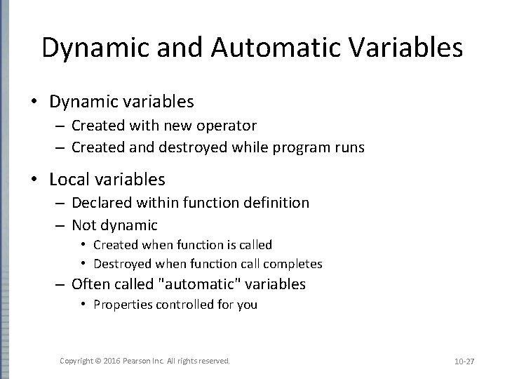 Dynamic and Automatic Variables • Dynamic variables – Created with new operator – Created Dynamic and Automatic Variables • Dynamic variables – Created with new operator – Created