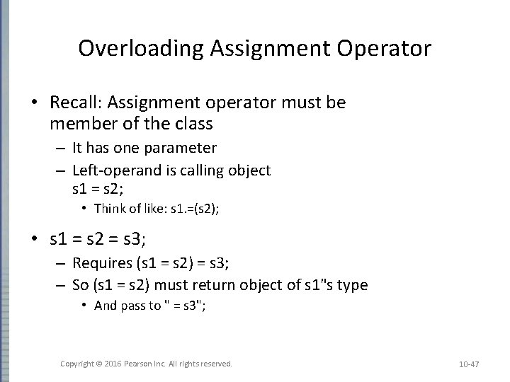 Overloading Assignment Operator • Recall: Assignment operator must be member of the class – Overloading Assignment Operator • Recall: Assignment operator must be member of the class –