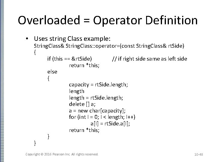 Overloaded = Operator Definition • Uses string Class example: String. Class& String. Class: : Overloaded = Operator Definition • Uses string Class example: String. Class& String. Class: :
