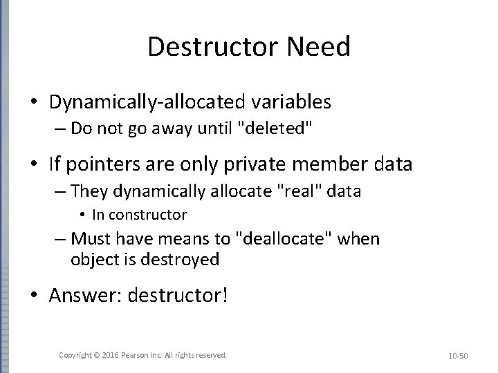 Destructor Need • Dynamically-allocated variables – Do not go away until "deleted" • If Destructor Need • Dynamically-allocated variables – Do not go away until "deleted" • If