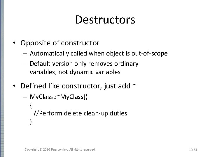 Destructors • Opposite of constructor – Automatically called when object is out-of-scope – Default Destructors • Opposite of constructor – Automatically called when object is out-of-scope – Default