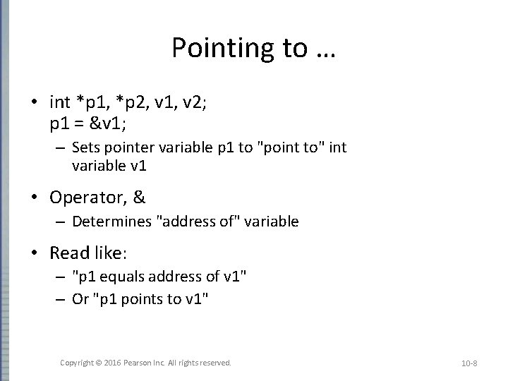 Pointing to … • int *p 1, *p 2, v 1, v 2; p Pointing to … • int *p 1, *p 2, v 1, v 2; p