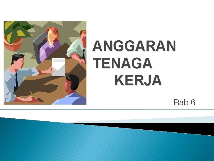 ANGGARAN TENAGA KERJA Bab 6 