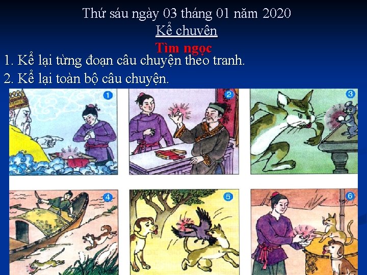 Thứ sáu ngày 03 tháng 01 năm 2020 Kể chuyện Tìm ngọc 1. Kể