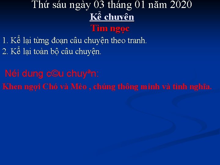 Thứ sáu ngày 03 tháng 01 năm 2020 Kể chuyện Tìm ngọc 1. Kể