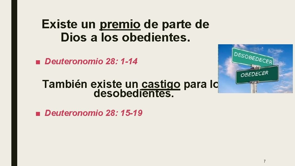 Existe un premio de parte de Dios a los obedientes. ■ Deuteronomio 28: 1