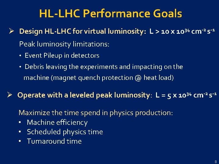 HL-LHC Performance Goals Ø Design HL-LHC for virtual luminosity: L > 10 x 1034