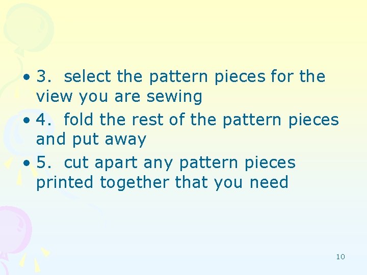  • 3. select the pattern pieces for the view you are sewing •