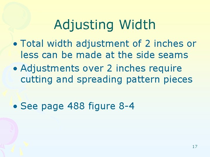 Adjusting Width • Total width adjustment of 2 inches or less can be made