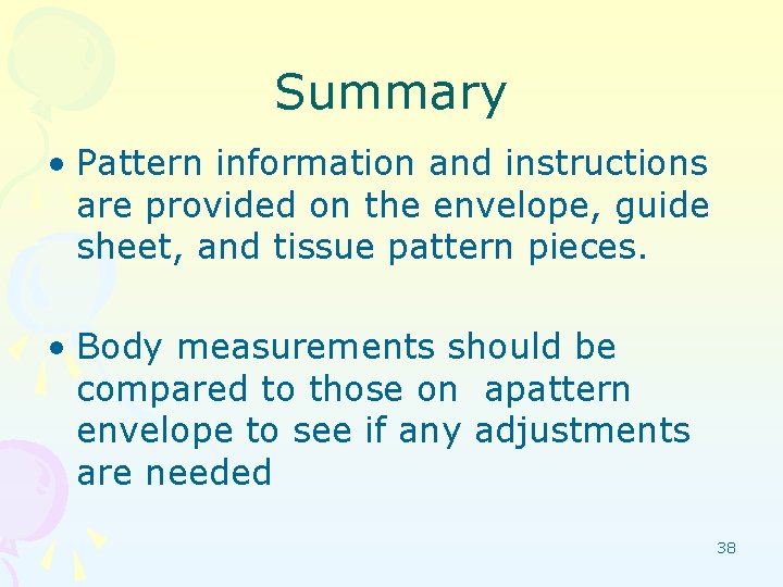Summary • Pattern information and instructions are provided on the envelope, guide sheet, and