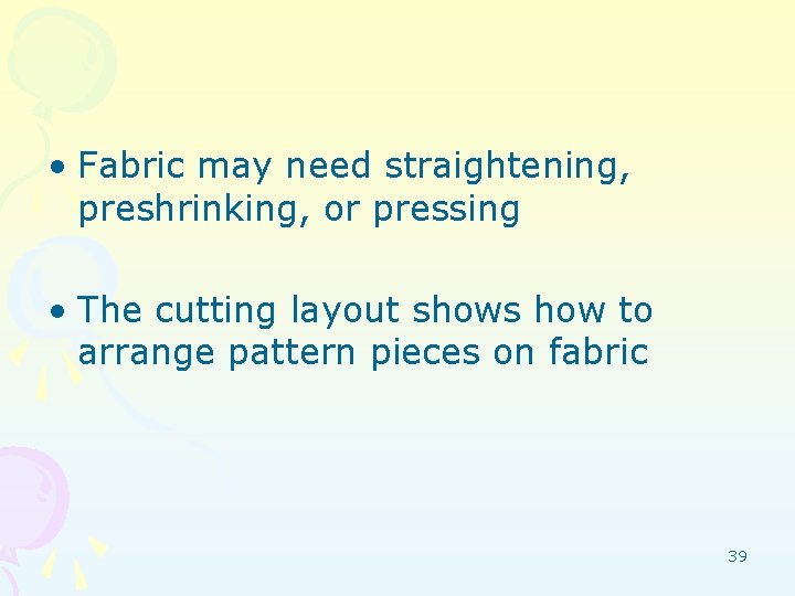  • Fabric may need straightening, preshrinking, or pressing • The cutting layout shows