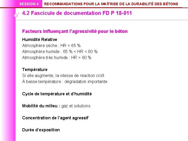 SESSION 4 RECOMMANDATIONS POUR LA MAÎTRISE DE LA DURABILITÉ DES BÉTONS 4. 2 Fascicule