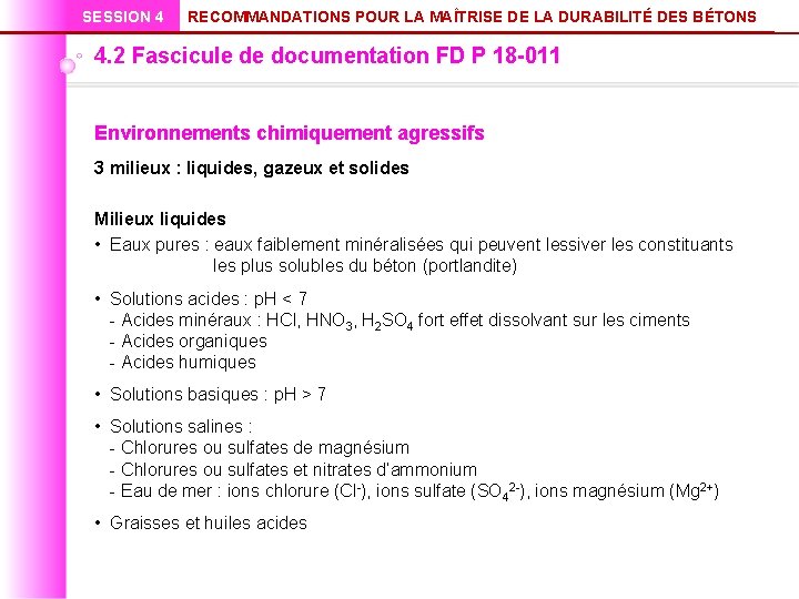 SESSION 4 RECOMMANDATIONS POUR LA MAÎTRISE DE LA DURABILITÉ DES BÉTONS 4. 2 Fascicule