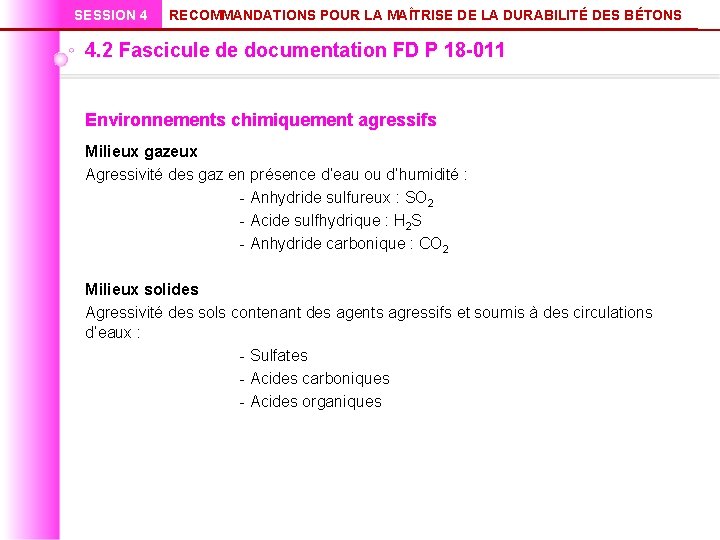 SESSION 4 RECOMMANDATIONS POUR LA MAÎTRISE DE LA DURABILITÉ DES BÉTONS 4. 2 Fascicule