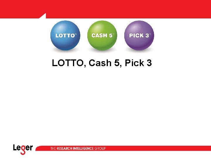 LOTTO, Cash 5, Pick 3 LOTTO, Cash 5, Pick 3
