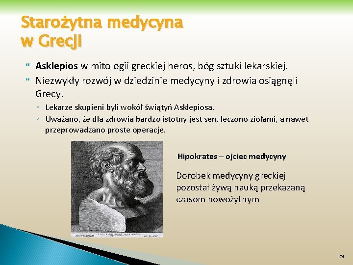 Starożytna medycyna w Grecji Asklepios w mitologii greckiej heros, bóg sztuki lekarskiej. Niezwykły rozwój