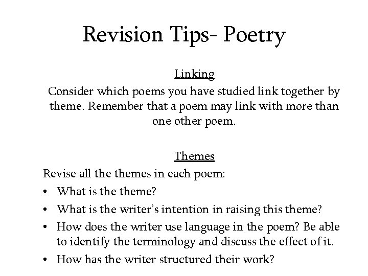 Revision Tips- Poetry Linking Consider which poems you have studied link together by theme.