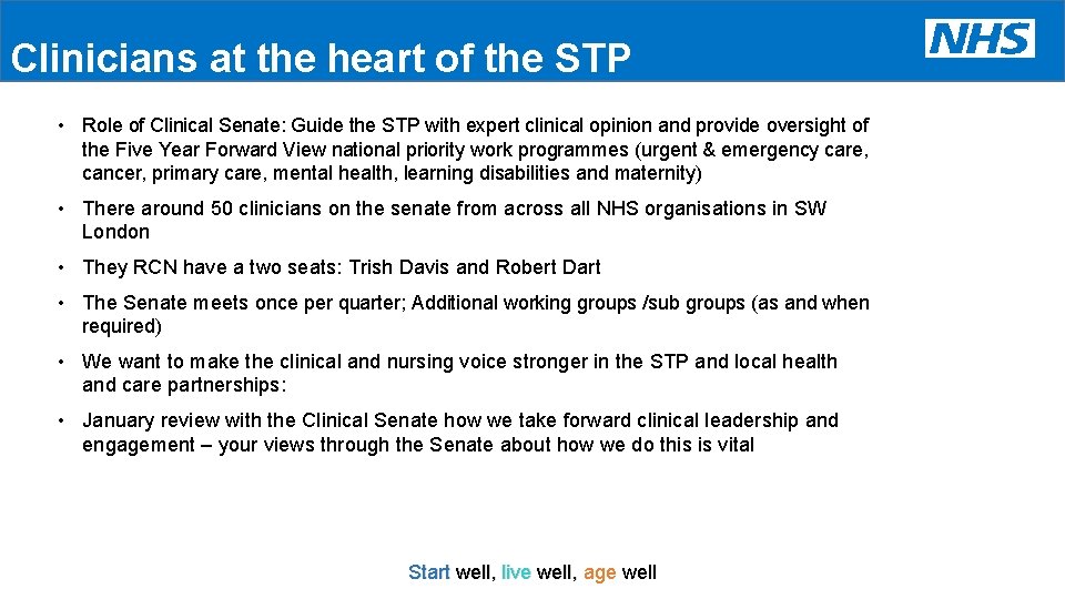 Clinicians at the heart of the STP • Role of Clinical Senate: Guide the