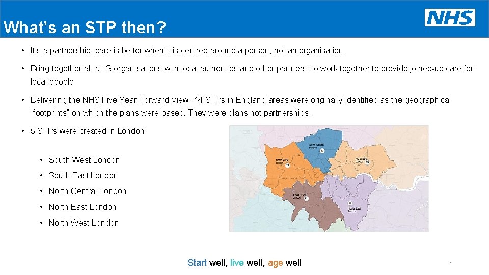 What’s an STP then? • It’s a partnership: care is better when it is