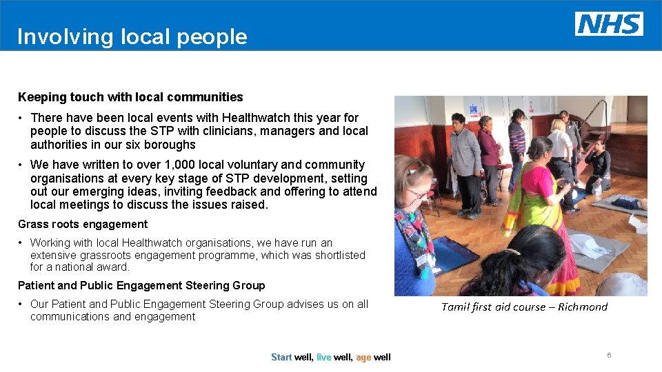 Involving local people Keeping touch with local communities • There have been local events