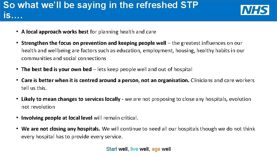 So what we’ll be saying in the refreshed STP is…. • A local approach