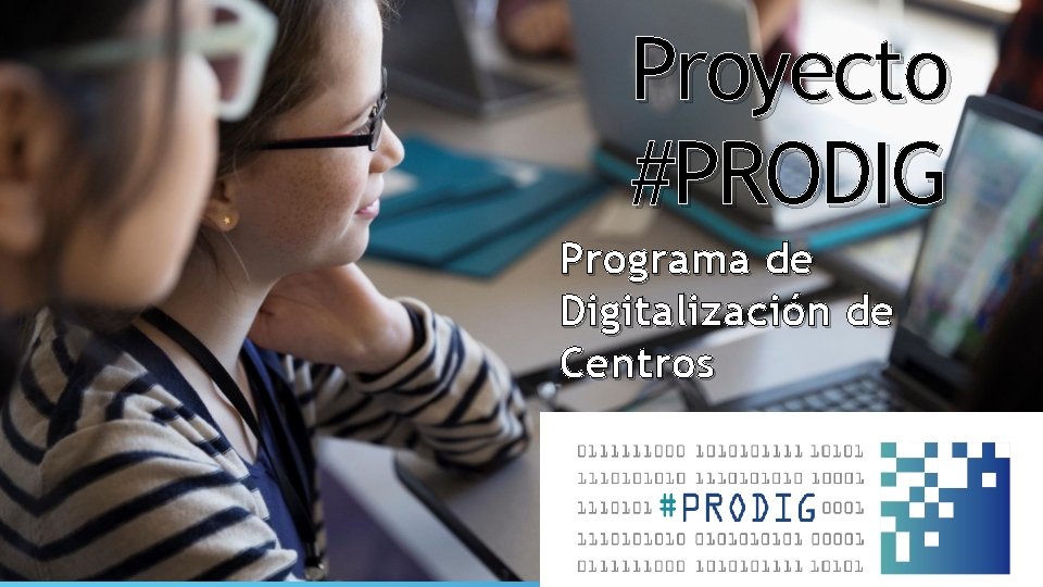 Proyecto #PRODIG Programa de Digitalización de Centros NOMBRE O LOGOTIPO 