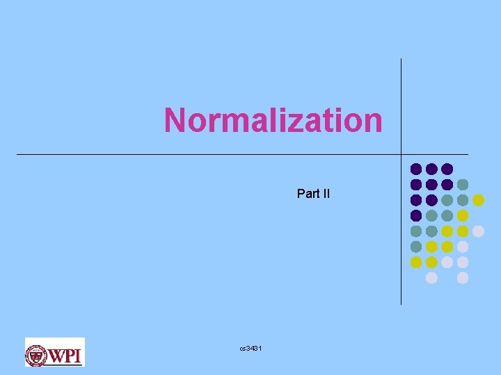 Normalization Part II cs 3431 