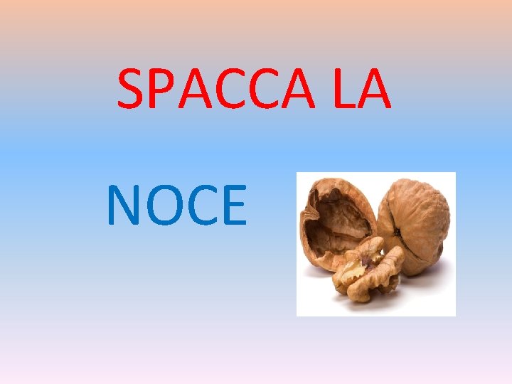 SPACCA LA NOCE 