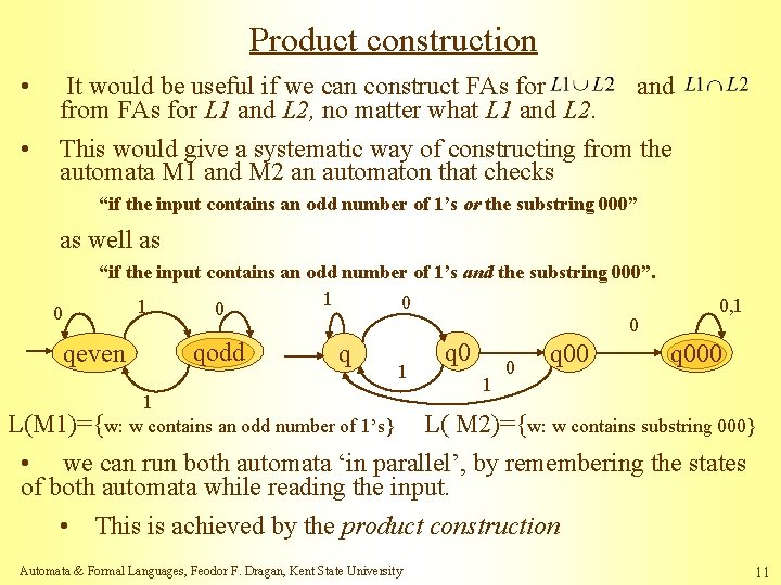 Product construction • It would be useful if we can construct FAs for from