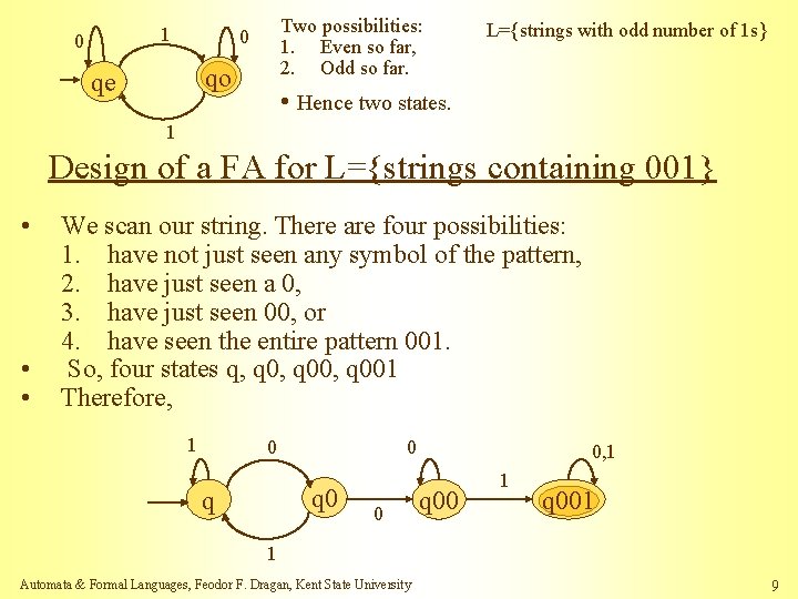 1 0 Two possibilities: 1. Even so far, 2. Odd so far. 0 qo