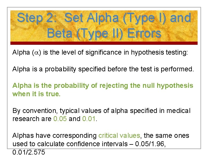 Step 2: Set Alpha (Type I) and Beta (Type II) Errors Alpha ( )