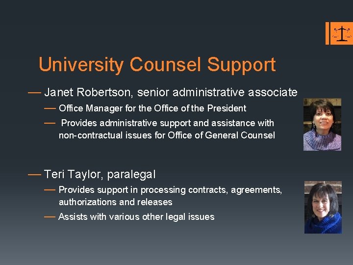 University Counsel Support — Janet Robertson, senior administrative associate — Office Manager for the