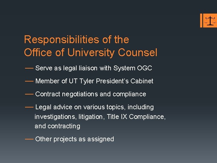 Responsibilities of the Office of University Counsel — Serve as legal liaison with System
