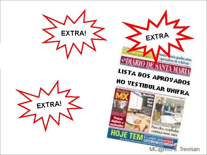 EXTRA! ! EXTRA EXTRA! ! EXTRA