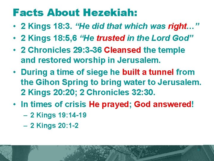 Facts About Hezekiah: • 2 Kings 18: 3. “He did that which was right…” Facts About Hezekiah: • 2 Kings 18: 3. “He did that which was right…”