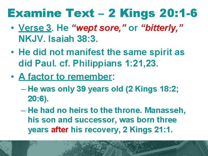 Examine Text – 2 Kings 20: 1 -6 • Verse 3. He “wept sore, Examine Text – 2 Kings 20: 1 -6 • Verse 3. He “wept sore,