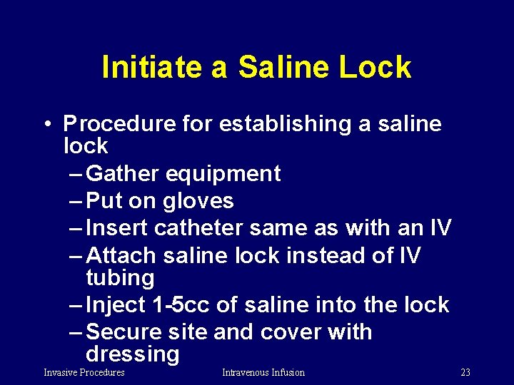 Initiate a Saline Lock • Procedure for establishing a saline lock – Gather equipment