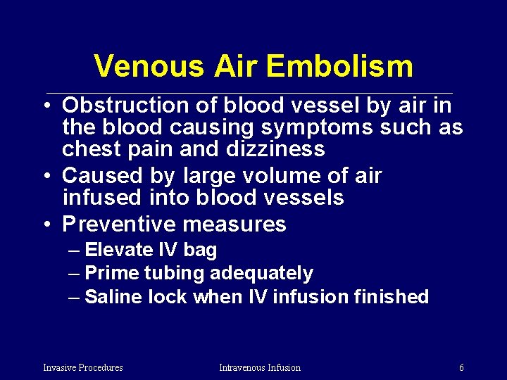 Venous Air Embolism • Obstruction of blood vessel by air in the blood causing