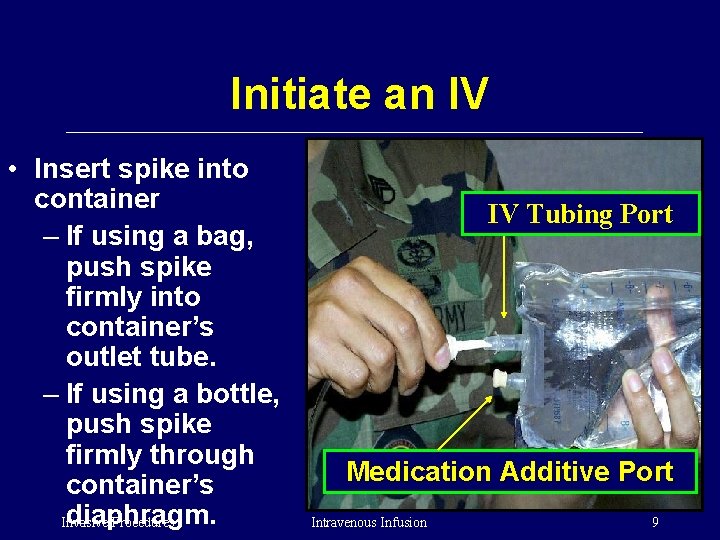 Initiate an IV • Insert spike into container – If using a bag, push