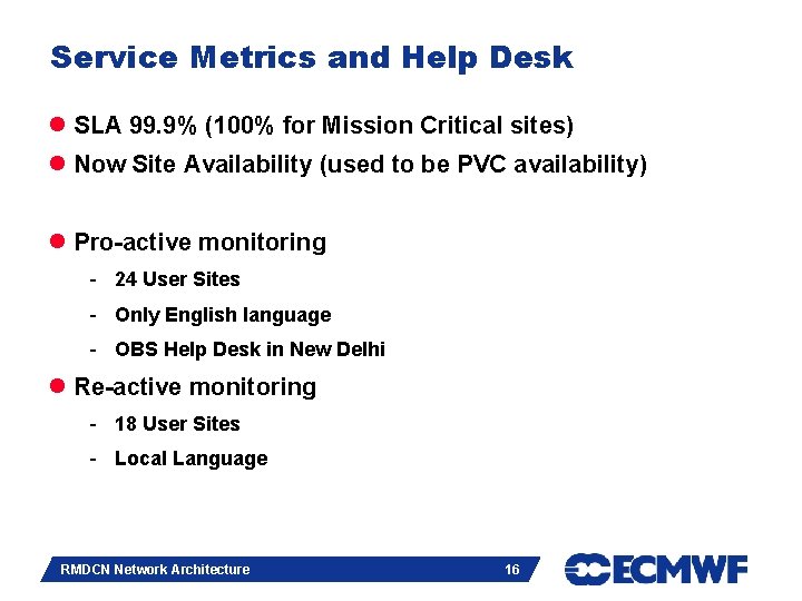 Service Metrics and Help Desk l SLA 99. 9% (100% for Mission Critical sites)