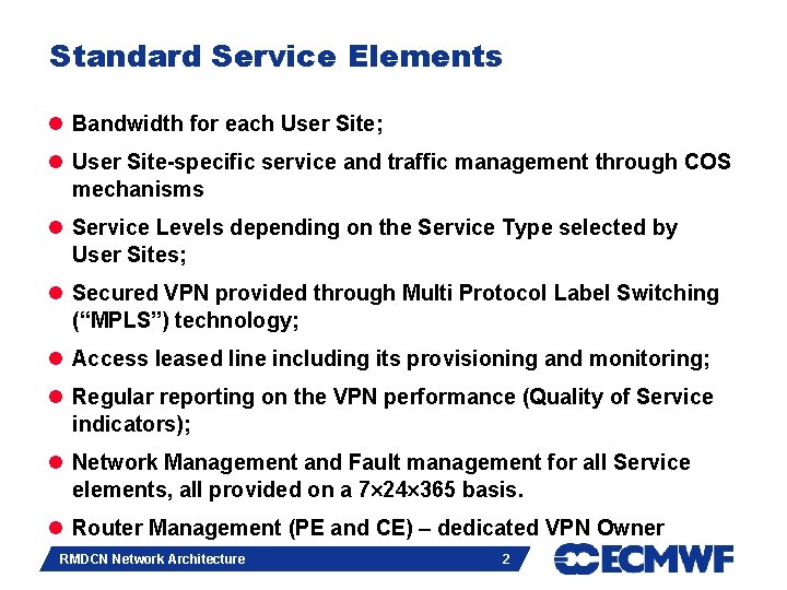 Standard Service Elements l Bandwidth for each User Site; l User Site-specific service and