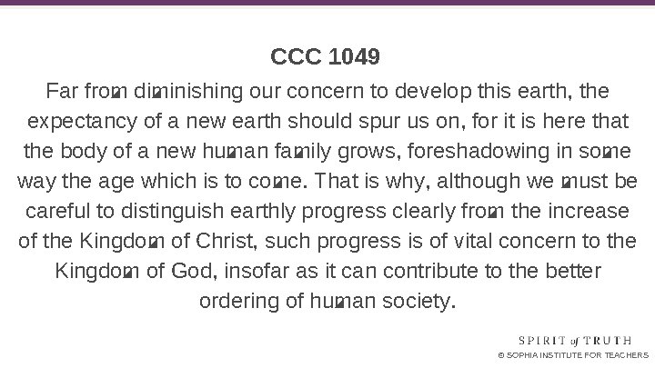 CCC 1049 Far from diminishing our concern to develop this earth, the expectancy of