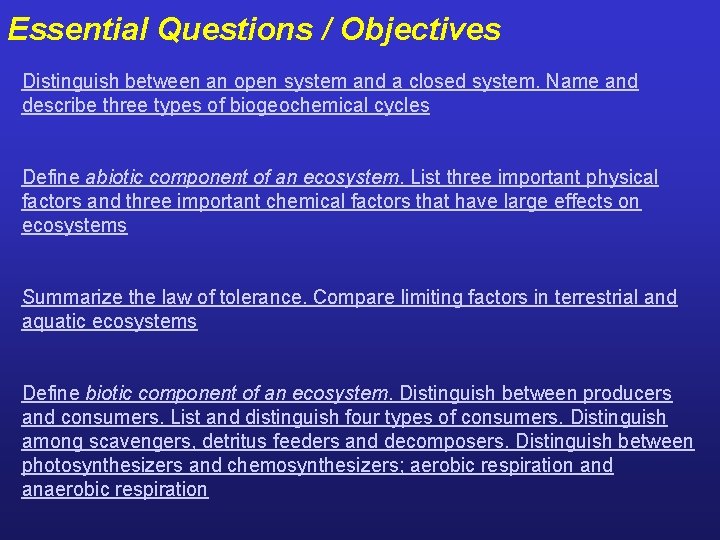 Essential Questions / Objectives Distinguish between an open system and a closed system. Name