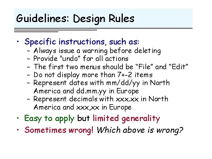 Guidelines: Design Rules • Specific instructions, such as: – – – Always issue a