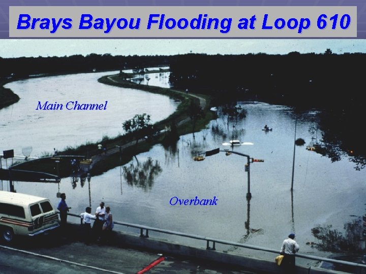 Brays Bayou Flooding at Loop 610 Main Channel Overbank 