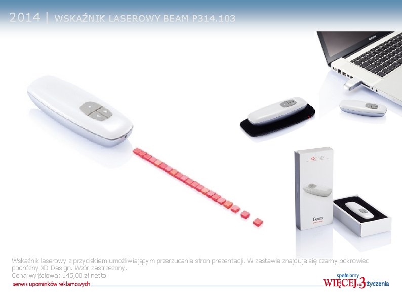 2014 | WSKAŹNIK LASEROWY BEAM P 314. 103 Wskaźnik laserowy z przyciskiem umożliwiającym przerzucanie